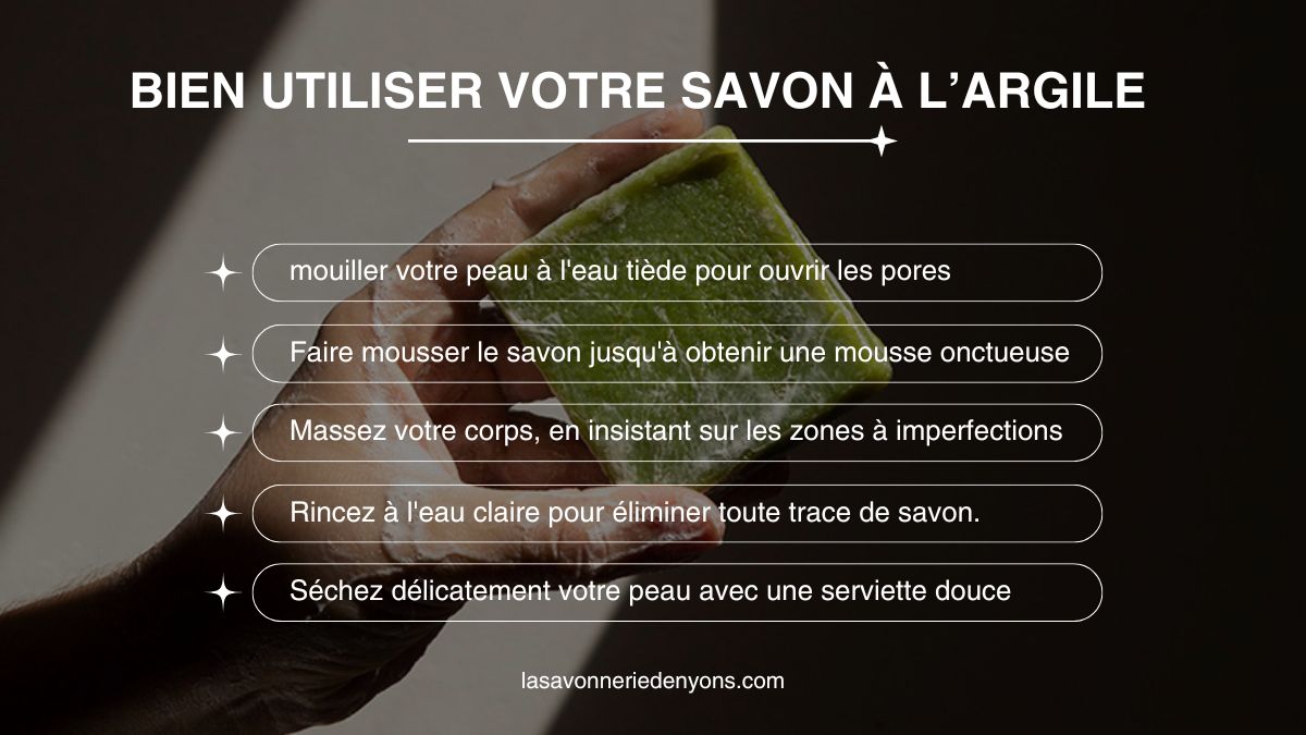 Conseils d'utilisation du savon à l'argile pour des resultats optimaux sur la peau du corps - La Savonnerie de Nyons